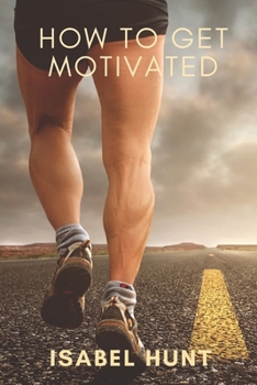 Paperback How to Get Motivated Book