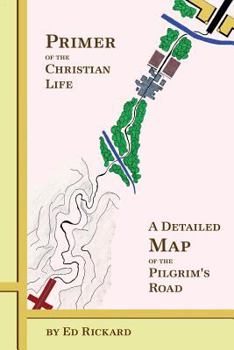 Paperback Primer of the Christian Life: A Detailed Map of the Pilgrim's Road Book