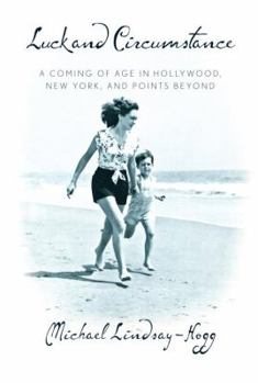 Hardcover Luck and Circumstance: A Coming of Age in Hollywood, New York, and Points Beyond Book