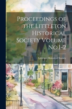Paperback Proceedings of the Littleton Historical Society Volume No.1-2 Book