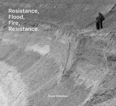 Paperback Beate Gütschow: Resistance, Flood, Fire, Resistance. Book