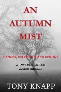 An Autumn Mist: A Thriller of Deception, Danger, and Destiny (A HAWK MCCULLOUGH ACTION THRILLER)