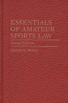 Hardcover Essentials of Amateur Sports Law: Second Edition Book