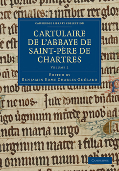 Cartulaire De L'abbaye De Saint-père De Chartres, Volume 2... - Primary Source Edition