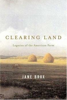 Hardcover Clearing Land: Legacies of the American Farm Book