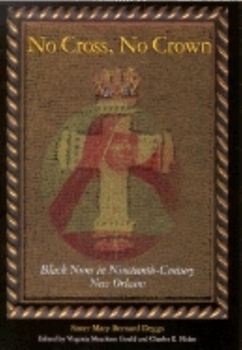 Paperback No Cross, No Crown: Black Nuns in Nineteenth-Century New Orleans Book