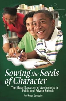 Sowing the Seeds of Character: The Moral Education of Adolescents in Public and Private Schools (Educate US)