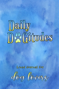 Paperback Daily DOGitudes: Lined Journal for Dog Lovers Book