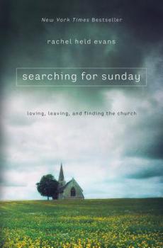 Paperback Searching for Sunday: Loving, Leaving, and Finding the Church Book