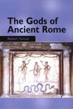 Paperback The Gods of Ancient Rome: Religion in Everyday Life from Archaic to Imperial Times Book