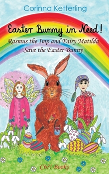 Paperback Easter Bunny in Need!: Rasmus the Imp and Fairy Matilda Save the Easter Bunny Book