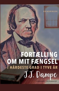 Fort?lling om mit f?ngsel i h?rdeste grad i tyve ?r