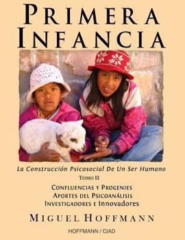 Paperback Primera Infancia: La Construccion Psicosocial De Un Ser Humano [Spanish] Book