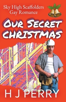 Our Secret Christmas - Book #2 of the Sky High Scaffolders