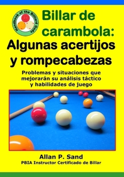 Paperback Billar de carambola - Algunas acertijos y rompecabezas: Problemas y situaciones que mejorarán su análisis táctico y habilidades de juego [Spanish] Book