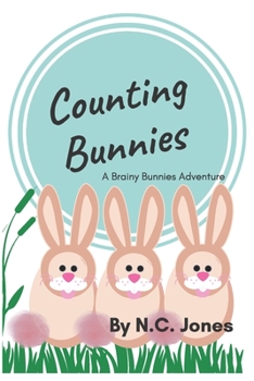 Counting Bunnies: A Brainy Bunnies Adventure