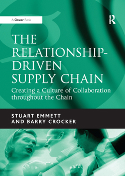Paperback The Relationship-Driven Supply Chain: Creating a Culture of Collaboration Throughout the Chain Book