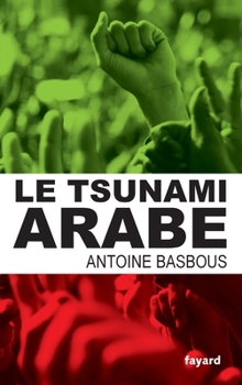 Paperback Le tsunami arabe [French] Book