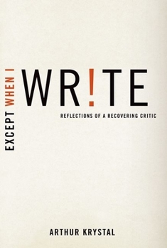 Paperback Except When I Write: Reflections of a Recovering Critic Book