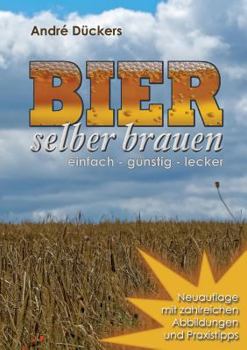 Paperback Bier selber brauen: einfach - günstig - lecker [German] Book
