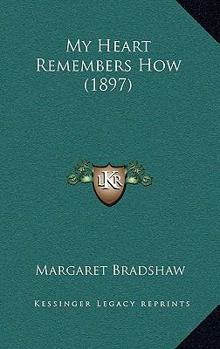 Paperback My Heart Remembers How (1897) Book