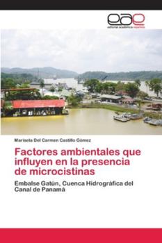 Paperback Factores ambientales que influyen en la presencia de microcistinas [Spanish] Book