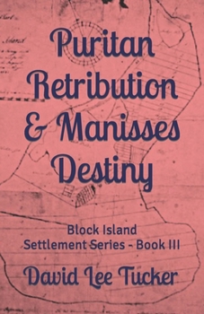 Paperback Puritan Retribution & Manisses Destiny: Block Island Settlement Series - Book III Book