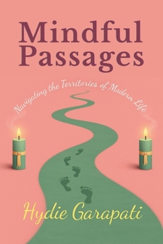 Paperback Mindful Passages: Navigating the Territories of Modern Life Book