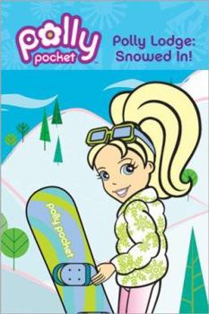 Pocket Lodge: Snowed In! - Book  of the Polly Pocket
