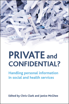 Paperback Private and Confidential?: Handling Personal Information in the Social and Health Services Book