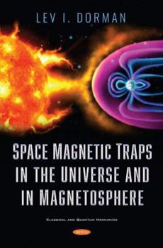 Hardcover Space Magnetic Traps in the Universe and in Magnetosphere Book