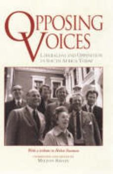 Paperback Opposing Voices: Liberalism and Opposition in South Africa Today Book