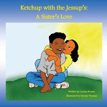 Paperback Ketchup with the Jessup's: A Sister's Love Book
