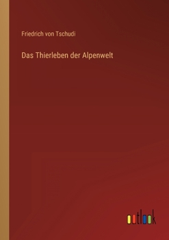 Paperback Das Thierleben der Alpenwelt [German] Book