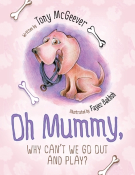 Paperback Oh Mummy, why can't we go out and play? [Large Print] Book