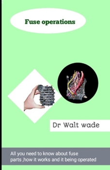 Fuse operations: All you need to know about fuse parts ,how it works and its being operated