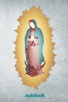 Notebook: Our Lady Of Guadalupe Journal and Composition Gratitude Diary, Neutral Wide-Ruled With Date Line Left or Right, Great Christmas or Birthday ... de Guadalupe Christian Notebook | 120 Pages