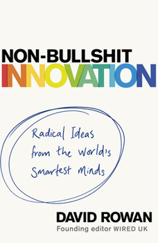 Paperback Non-Bullshit Innovation: Radical Ideas from the World's Smartest Minds Book