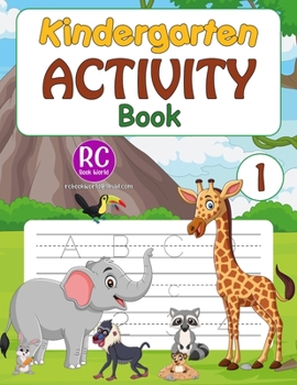 Paperback Kindergarten Activity Book 1: Alphabets, Numbers Tracing and some other activities for little Kids Book