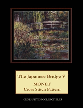 Paperback The Japanese Bridge V: Monet Cross Stitch Pattern [Large Print] Book