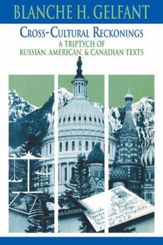 Paperback Cross-Cultural Reckonings: A Triptych of Russian, American and Canadian Texts Book