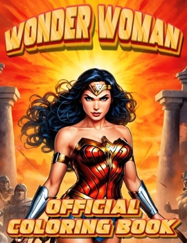 Paperback Wonder Woman Coloring Book: Relaxing activity with Wonder Woman's vibrant and dynamic coloring pages Book