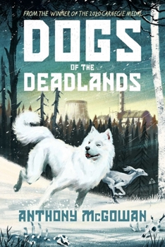 Hardcover Dogs of the Deadlands: Shortlisted for the Week Junior Book Awards Book