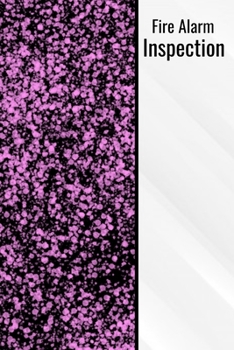 Paperback Fire Alarm Inspection: Fire Logbook Document Your Fire Alarm Logs - Purple Fire Alarm Log Tracker Book