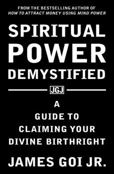 Paperback Spiritual Power Demystified: A Guide to Claiming Your Divine Birthright Book