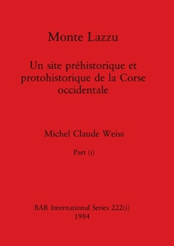 Monte Lazzu, Part i (BAR International) (French Edition)