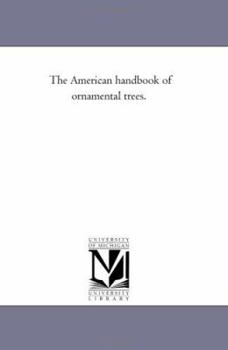 Paperback The American Handbook of ornamental Trees. Book