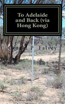 Paperback To Adelaide and Back (via Hong Kong): Gone Walkabout 1 Book