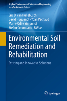 Hardcover Environmental Soil Remediation and Rehabilitation: Existing and Innovative Solutions Book