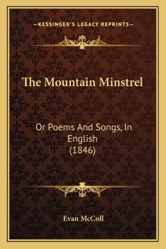 Paperback The Mountain Minstrel: Or Poems And Songs, In English (1846) Book